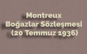 Montreux Boğazlar Sözleşmesi (20 Temmuz 1936)