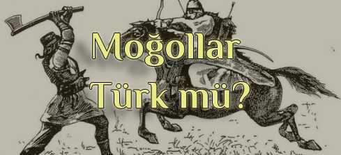 Moğollar Türk müdür?